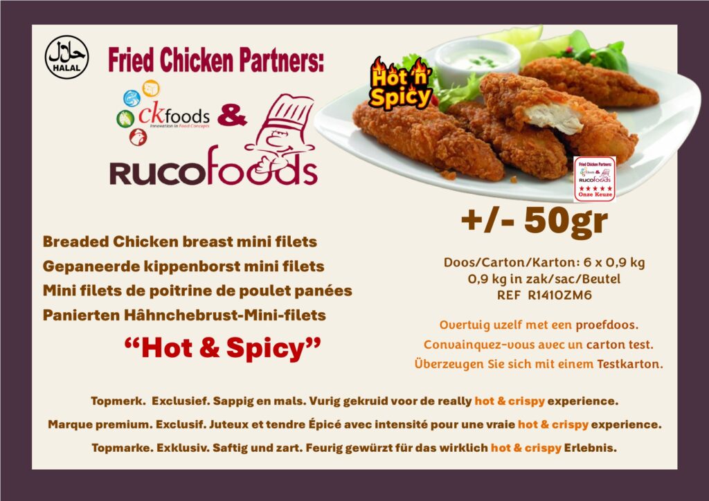 Heerlijke gepaneerde kippenborst mini-filets, sappig en mals, pittig gekruid voor een echte hot & crispy ervaring. — Délicieux mini-filets de poitrine de poulet panés, juteux et tendres, épicés avec intensité pour une véritable expérience hot & crispy. — Delicious breaded chicken breast mini fillets, juicy and tender, seasoned for a truly hot & crispy experience. — Köstliche panierte Hähnchenbrust-Mini-Filets, saftig und zart, feurig gewürzt für ein echtes hot & crispy Erlebnis.