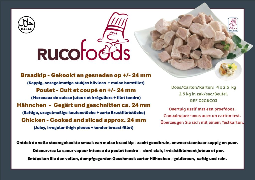 RUCOFOODS braadkip – gekookt en gesneden op ongeveer 24 mm. Sappige onregelmatige stukjes bilvlees gecombineerd met malse borstfilet. Doos van 4 × 2,5 kg, verpakt per zak van 2,5 kg. RUCOFOODS poulet – cuit et coupé à env. 24 mm. Morceaux juteux et irréguliers de cuisse, associés à un filet tendre. Carton de 4 × 2,5 kg, conditionné par sac de 2,5 kg. RUCOFOODS chicken – cooked and sliced approx. 24 mm. Juicy, irregular thigh pieces with tender breast fillet. Carton of 4 × 2.5 kg, packed in 2.5 kg bags. RUCOFOODS Hähnchen – gegart und geschnitten ca. 24 mm. Saftige, unregelmäßige Keulenstücke mit zarter Brustfilet. Karton mit 4 × 2,5 kg, abgepackt in 2,5 kg Beutel.